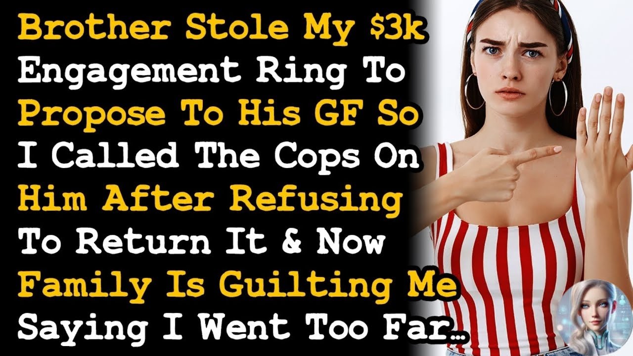 Called The Cops On My Brother For Stealing My $3k Engagement Ring To ...