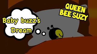 (Queen Bee Suzy) baby buzz’s dream