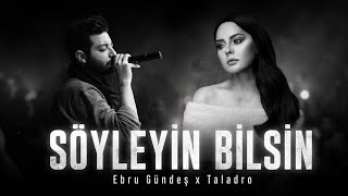 Ebru Gündeş x Taladro - Söyleyin Bilsin ( 2026 Mix )