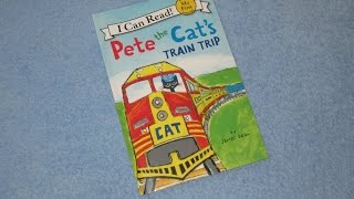 Pete The Cat's Train Trip Children's Read Aloud Story Book For Kids By James Dean