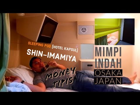 MIMPI INDAH DI HOTEL KAPSUL ? Shin-Imamiya OSAKA-JAPAN