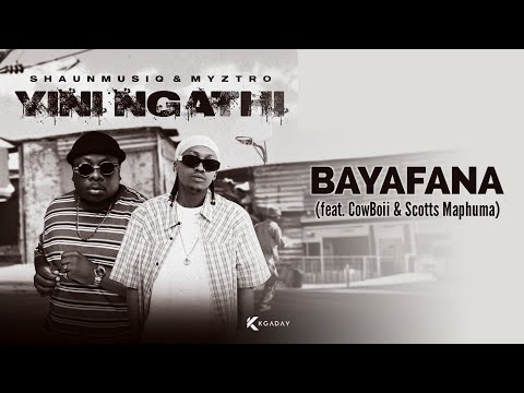 ShaunMusiq & Myztro - Bayafana (Official Audio) feat. CowBoii & Scotts Maphuma