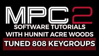 Akai MPC Software Tutorials | Tuned 808 Key Groups