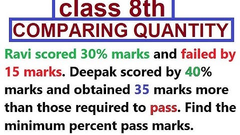 Ravi scored 30% marks and failed by 15 marks. Deepak scored 40% marks and obtained 35 marks more..