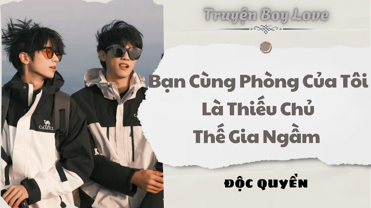 [Audio Boy Love] | Bạn Cùng Phòng Của Tôi Là Thiếu Chủ Thế Gia Ngầm | Sủng Audio