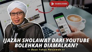 Ijazah Sholawat dari Youtube Bolehkah Diamalkan? | Buya Yahya Menjawab
