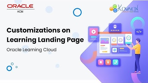 Customizations on Learning Landing Page | Oracle Learning Cloud | QuickRead | Kovaion