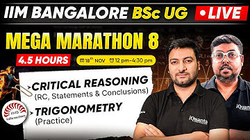 IIM Bangalore UG BSc PRACTICE MARATHON 8 | Critical Reasoning & Trigonometry