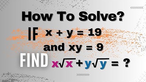 Cracking the Code: Finding the Solution to the Radical Algebra Riddle | Find x√x + y√y = ?