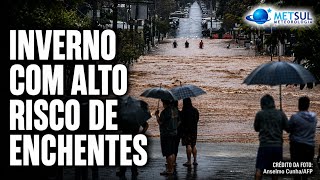 Inverno terá alto risco de enchentes | METSUL