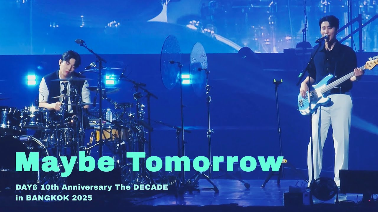 DAY6 - Maybe Tomorrow | The DECADE in BANGKOK 2025