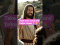 Take Your Cross And Follow Jesus 