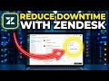 How to Reduce Downtime with Zendesk - Step By Step