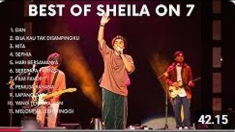 BEST OF SHEILA ON 7 - UNTUK MENEMANIMU BEKERJA / DI PAGI HARI YANG INDAH
