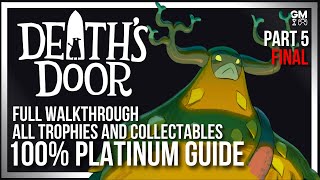 Death's Door - Part 5 - Final - 100% Platinum Guide - Walkthrough All Trophies No Comment