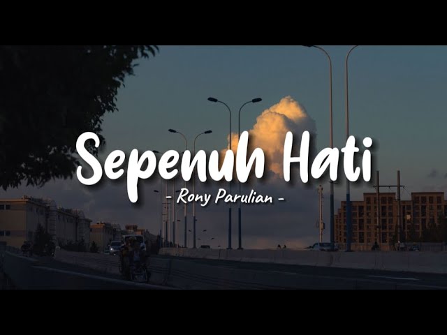 Sepenuh Hati - Rony Parulian || Lirik Lagu (Tiktok Version) class=