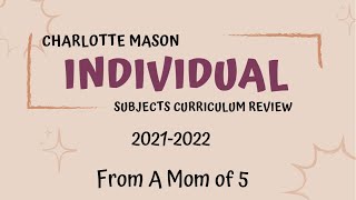 Charlotte Mason Individual Subjects Curriculum Review 2021-2022// Large Family Homeschool