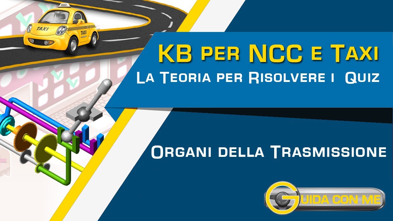Esame Taxi NCC Teoria KB - Frizione, cambio, differenziale: Organi di trasmissione del motore