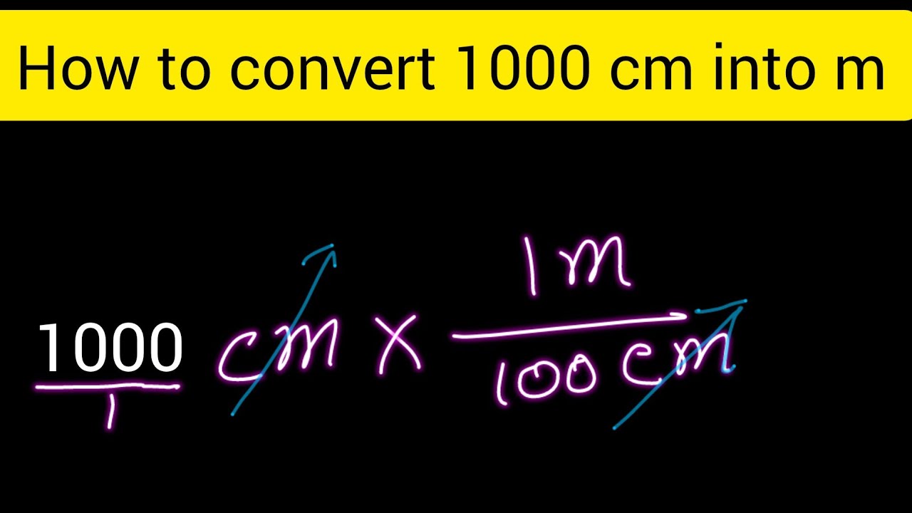 How to convert 1000 cm into m ||How to convert centimetre into metre ...