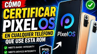 Certificar pixelOS ✅️✅️✅️ Mayo de 2026 Play integrity ✅️ Playstore ✅️