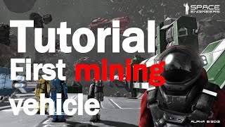 How to build your first mining vehicle / Space Engineers