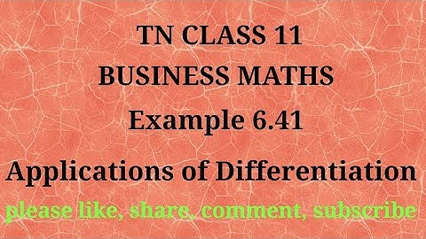 Tn 11 Business maths |example 6.41| applications of differentiation |state board |gmrrao maths|