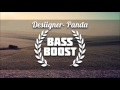 Desiigner - Panda [BASS BOOSTED]