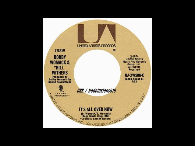 Bobby Womack & Bill Withers - It's All Over Now