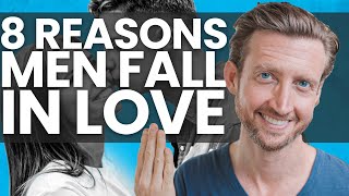8 Reasons Men Fall In Love | How to Inspire His Attraction