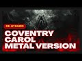 Coventry Carol – Power Metal Re-Hymned