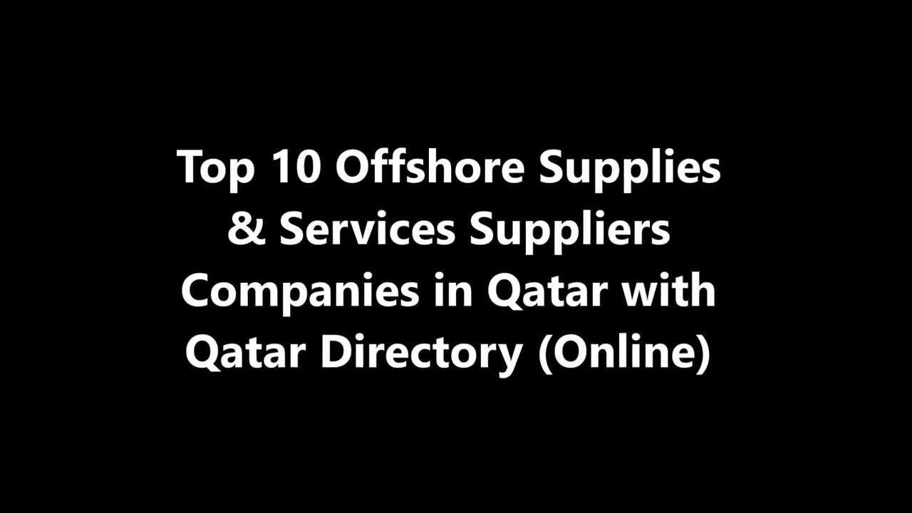 Top 10 Offshore Supplies & Services Supplies Companies in Doha, Qatar
