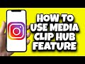 How To Use Clip Hub On Instagram (Quick Tutorial)