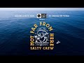 Not far from here  salty crew  surfing and fishing film