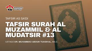 Tafsir As-Sa'di : Surah Al Muzammil dan Al Mudatsir #13 - Ustadz Dr. Muhammad Abduh Tuasikal, M.Sc.
