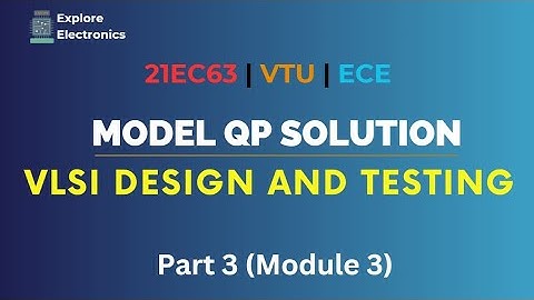VLSI Design & Testing Model Question Paper Solutions | Part 3 | Module 3