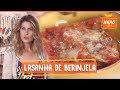 Lasanha de berinjela | Rita Lobo | Cozinha Prática