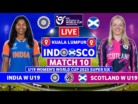 U19 Womens T20 WC Live: India W U19 vs Scotland W U19 Live | IND W U19 vs SCO W U19 Live Commentary