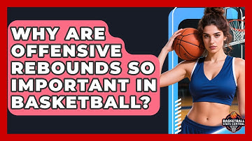 Why Are Offensive Rebounds So Important In Basketball? - Basketball Stats Central
