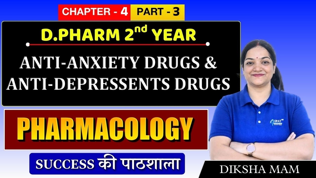 D.Pharm 2nd Year | Pharmacology: Anti-Anxiety & Antidepressant Drugs | Chapter 4 Part 3
