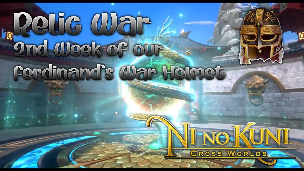 2nd Week of Relic War on Ferdinand's War Helmet ( Ni no Kuni Cross