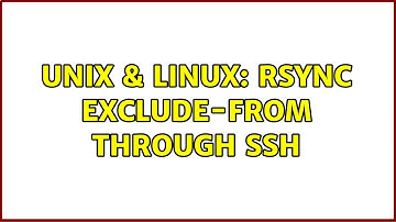 Unix & Linux: Rsync exclude-from through ssh