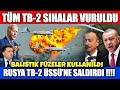 SON DAKİKA: RUSYA TB-2 ÜSSÜ'NÜ BALİSTİK FÜZE İLE  VURDU ! UKRAYNA'DA LAZER TUTULUYOR | SON DURUM