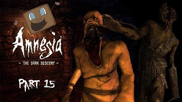 Amnesia: The Dark Descent (Part 15) walkthrough W/Tiny Box Tim | HELLO MR. HAPPY PANTS!!!