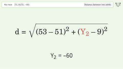 Find the distance between two points p1 (51,9) and p2 (53,-60): Step-by-Step Video Solution