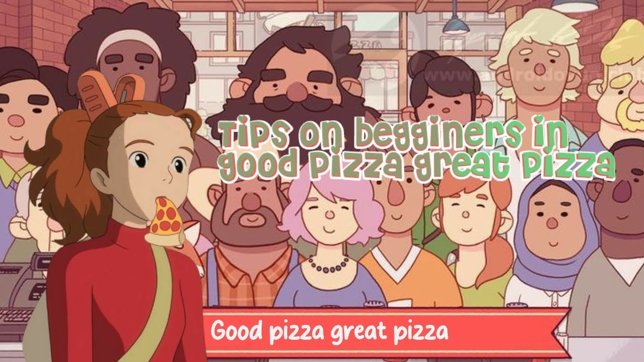 Tips for begginers in gpgp | good pizza great pizza - chapter 1 tips