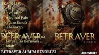 BETRAYER - REVOLUSI [ Full Album ]