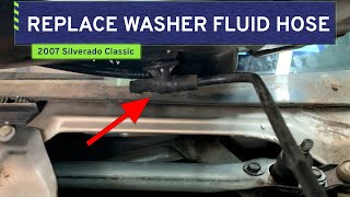 Replace Washer Fluid Hose to FIX Washer Fluid Not Spraying - Shown on 2007 Silverado 1500 Classic