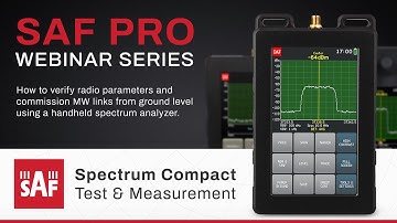 SAF Pro Webinar: How to verify MW radio parameters from ground level using a spectrum analyzer