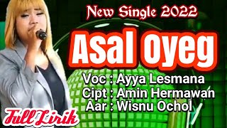 new Tarling 2022 • Asal Oyeg •• Vocal : Ayya Lesmana {Full Lirik}