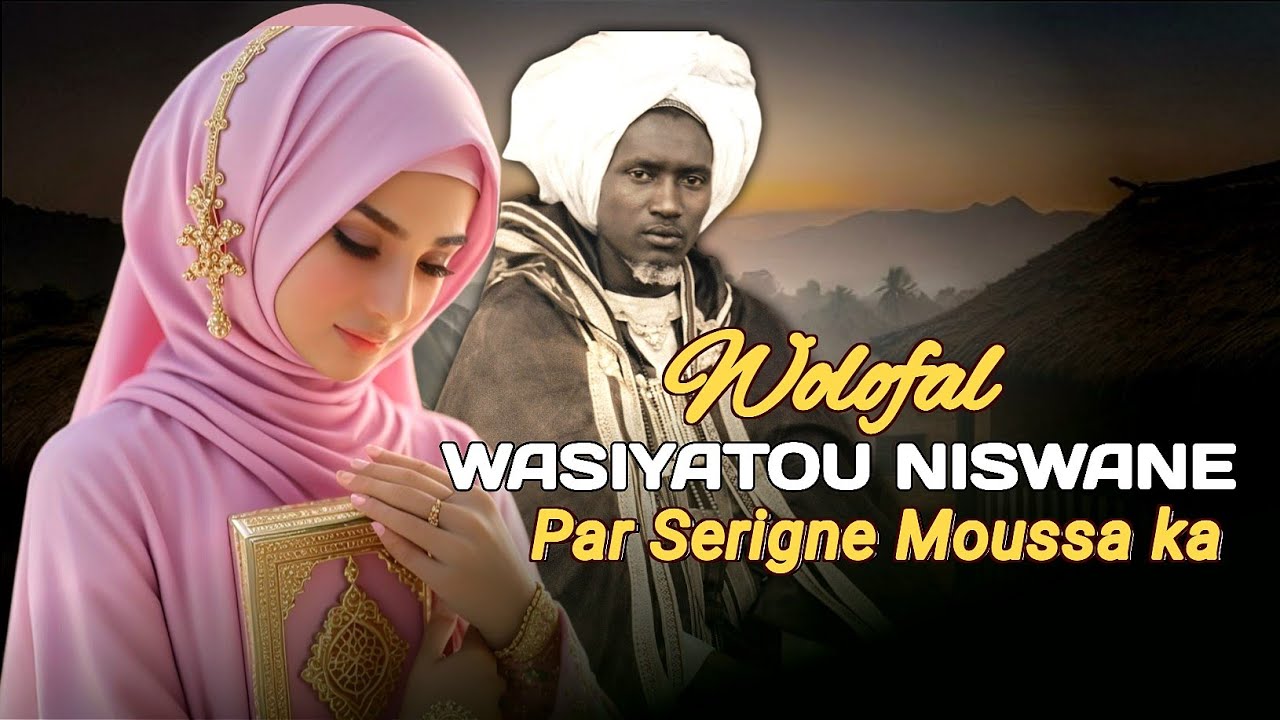 WOLOFAL WASIYATOU NISWANE SERIGNE MOUSSA KA Par Serigne Abdou diokhané khasida 